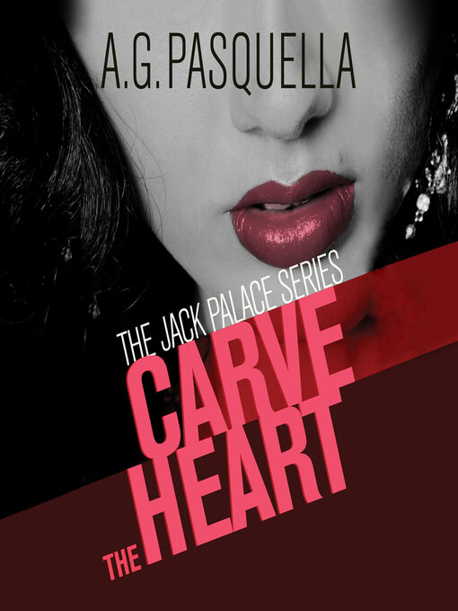Title details for Carve the Heart by A. G. Pasquella - Wait list